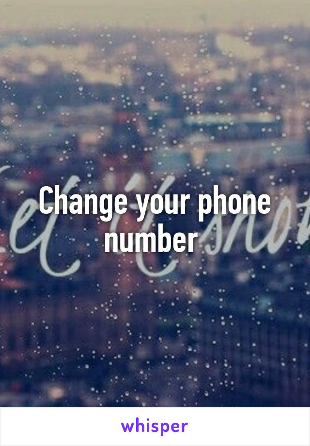 Change your phone number 