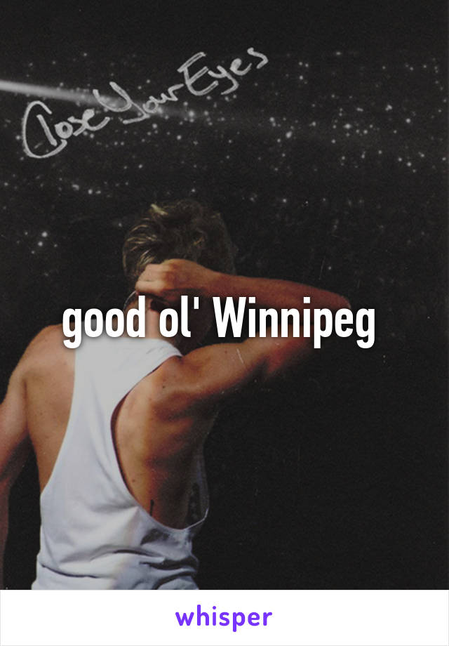 good ol' Winnipeg 