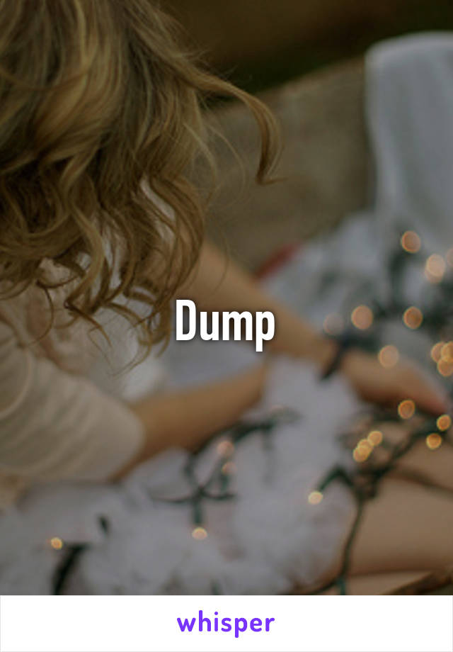 Dump