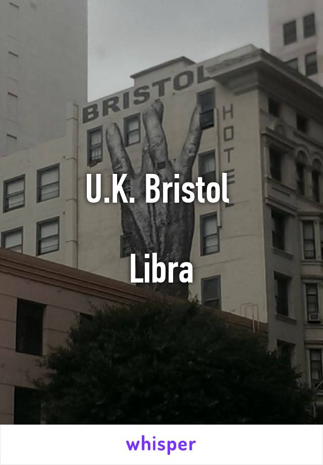 U.K. Bristol 

Libra