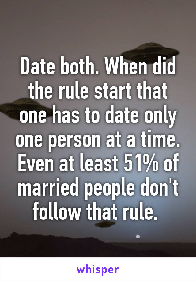 Date both. When did the rule start that one has to date only one person at a time. Even at least 51% of married people don't follow that rule. 