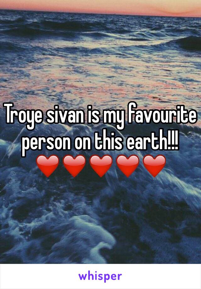 Troye sivan is my favourite person on this earth!!!❤️❤️❤️❤️❤️