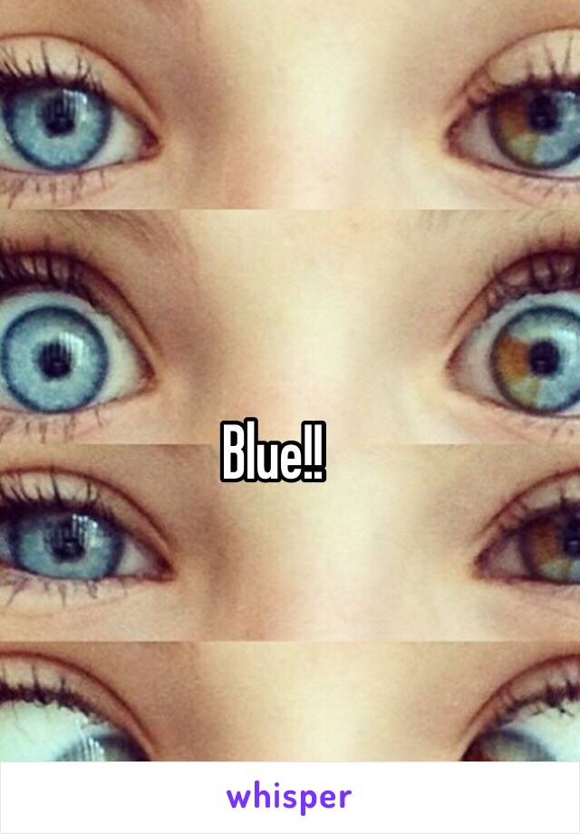 Blue!! 