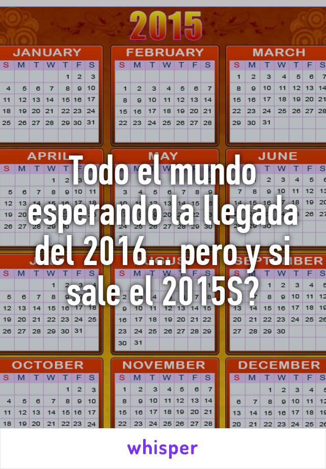 Todo el mundo esperando la llegada del 2016... pero y si sale el 2015S?