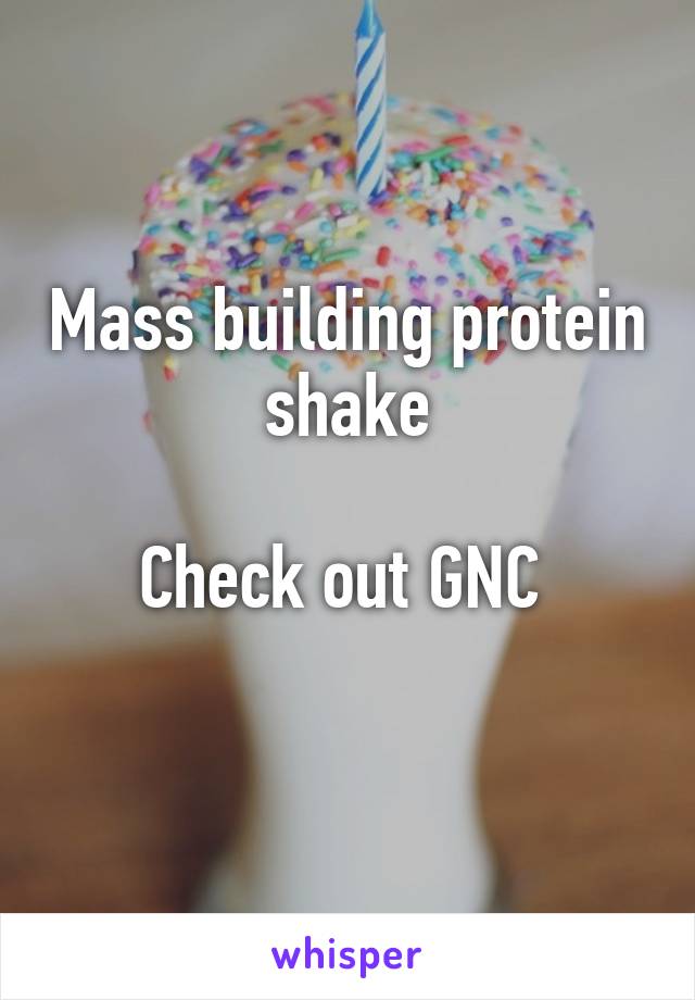 Mass building protein shake

Check out GNC 
