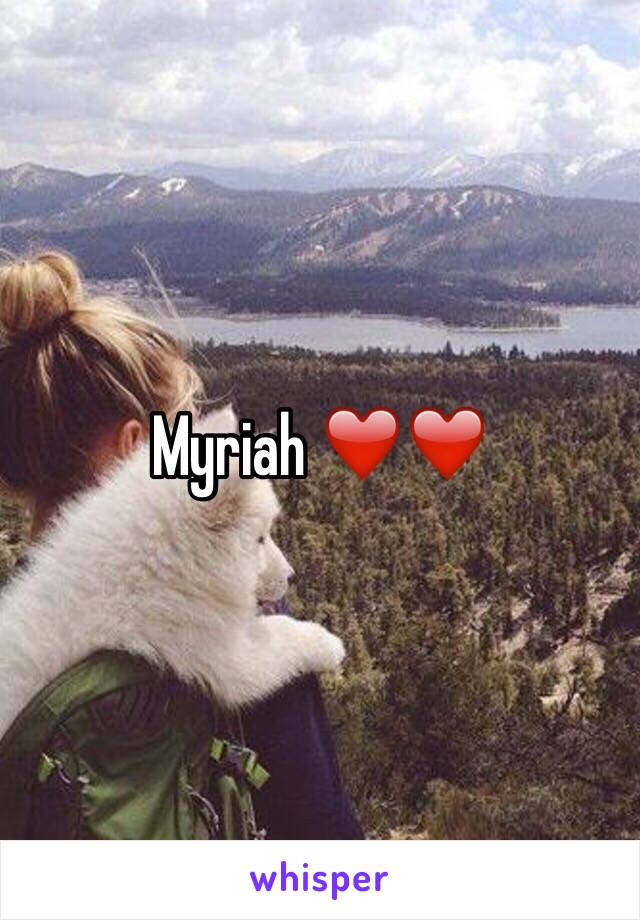 Myriah ❤️❤️