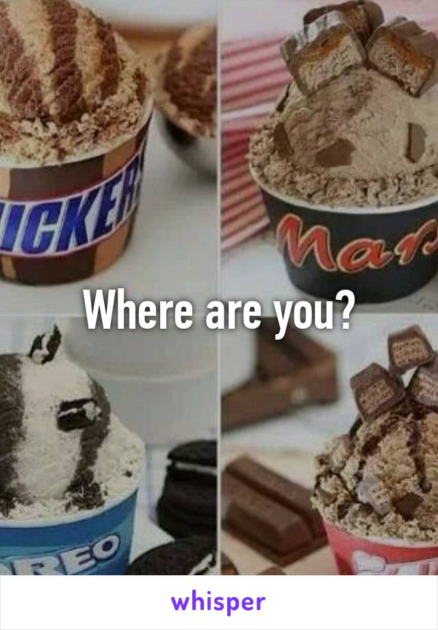 Where are you?