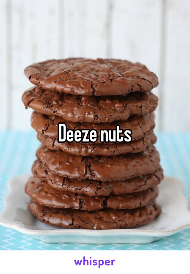 Deeze nuts