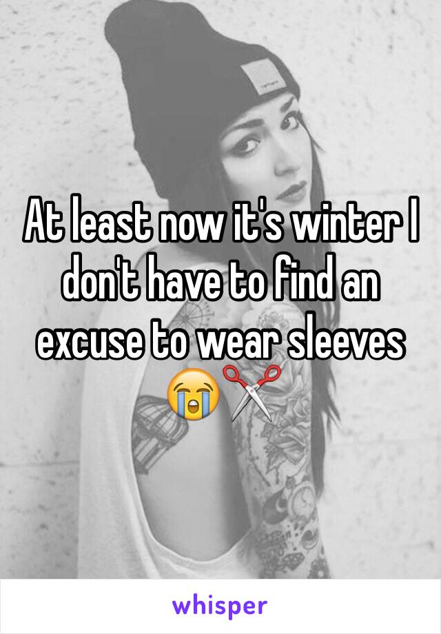 At least now it's winter I don't have to find an excuse to wear sleeves 😭✂️