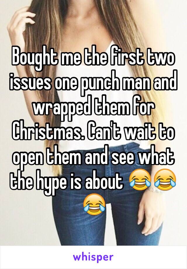 Bought me the first two issues one punch man and wrapped them for Christmas. Can't wait to open them and see what the hype is about 😂😂😂