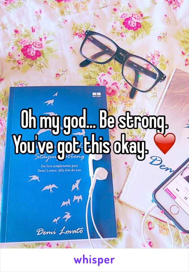 Oh my god... Be strong. You've got this okay. ❤️