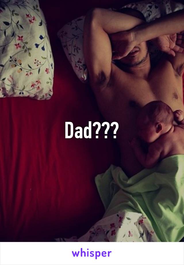 Dad???