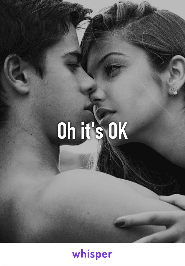 Oh it's OK