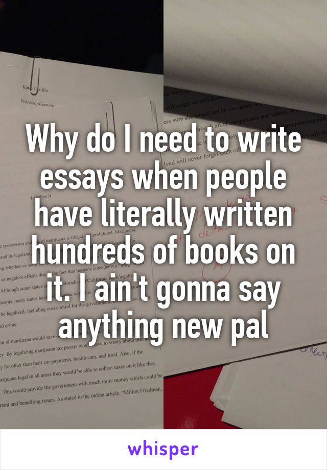 Why do I need to write essays when people have literally written hundreds of books on it. I ain't gonna say anything new pal