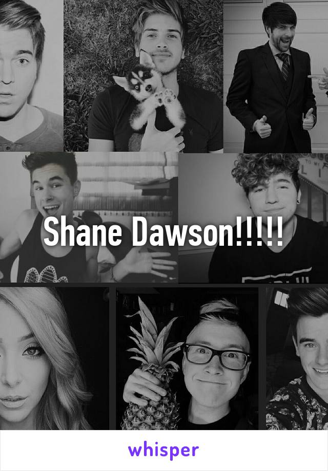 Shane Dawson!!!!!