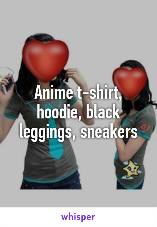 Anime t-shirt, hoodie, black leggings, sneakers