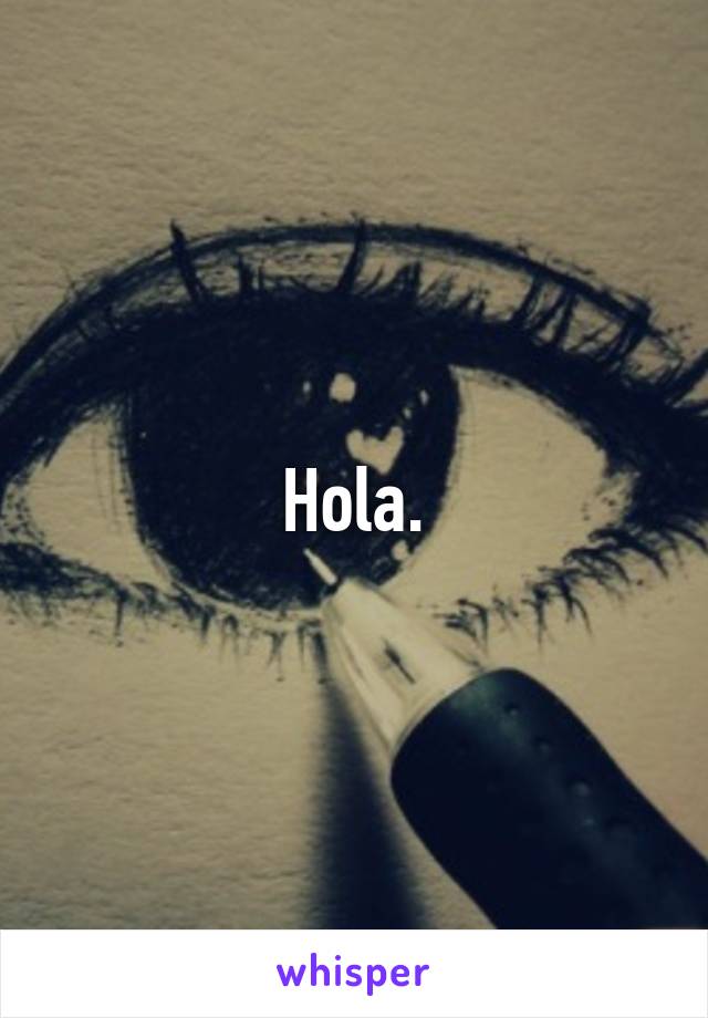 Hola.