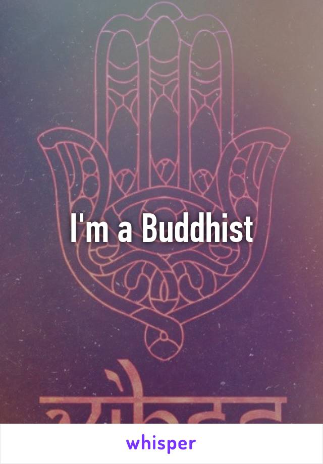 I'm a Buddhist