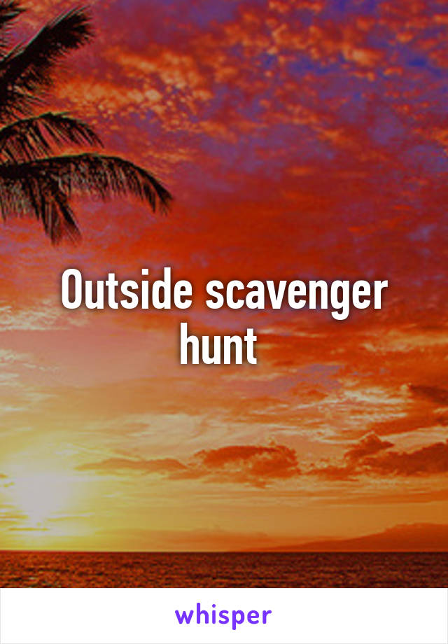 Outside scavenger hunt 
