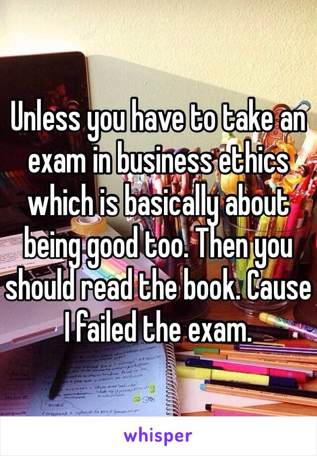 Unless you have to take an exam in business ethics which is basically about being good too. Then you should read the book. Cause I failed the exam. 