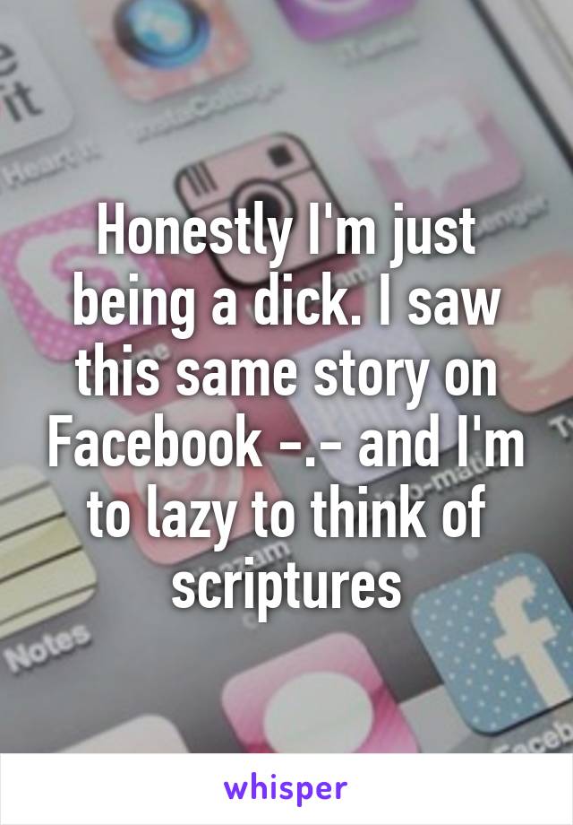 Honestly I'm just being a dick. I saw this same story on Facebook -.- and I'm to lazy to think of scriptures