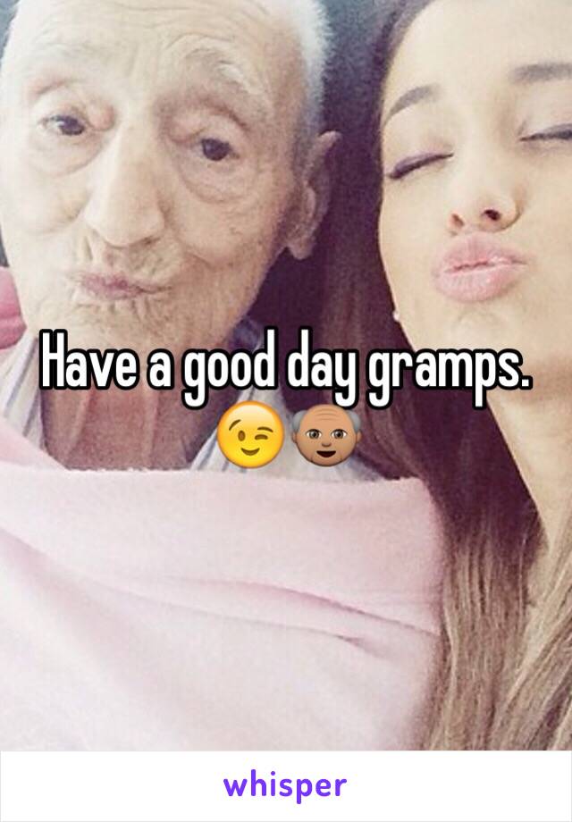 Have a good day gramps.
😉👴🏽