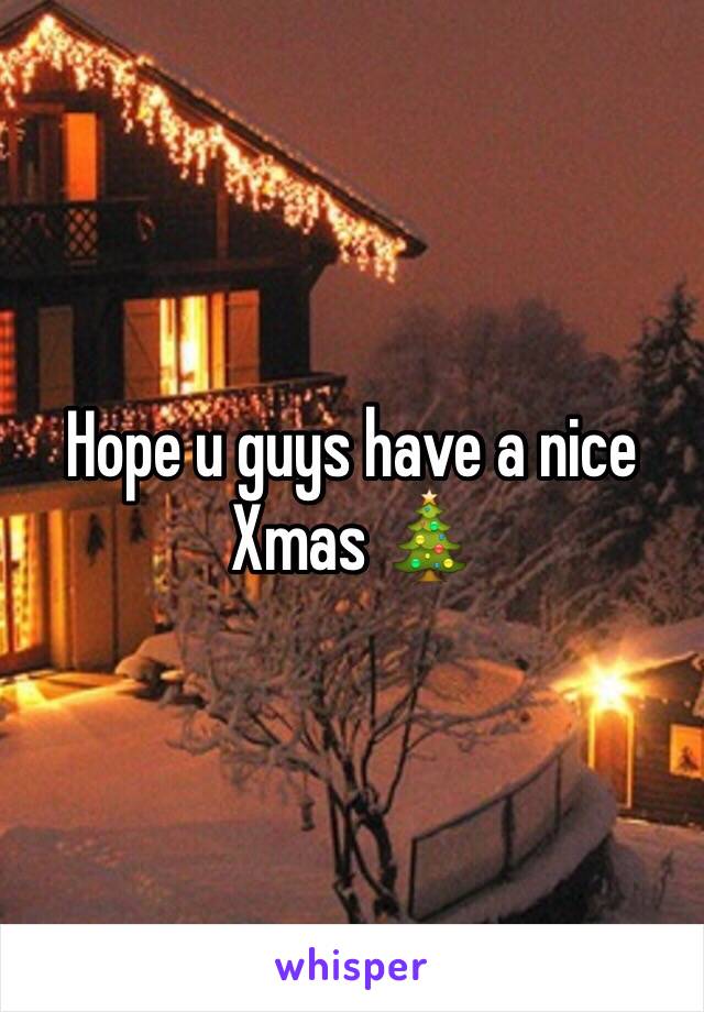 Hope u guys have a nice Xmas 🎄