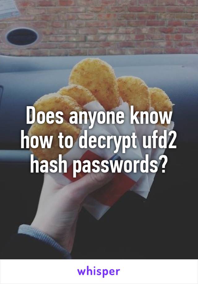 Does anyone know how to decrypt ufd2 hash passwords?