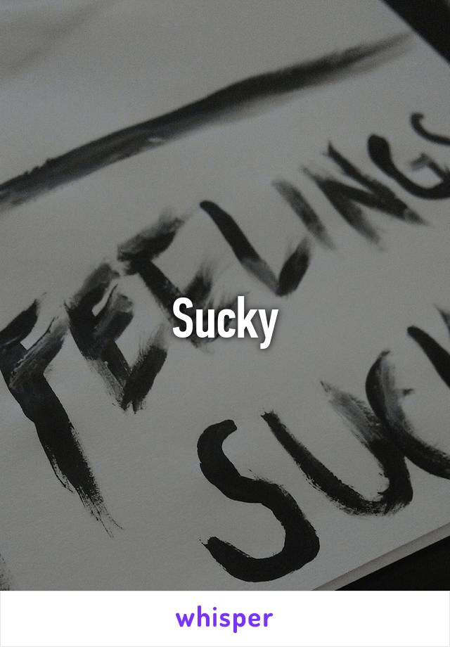 Sucky