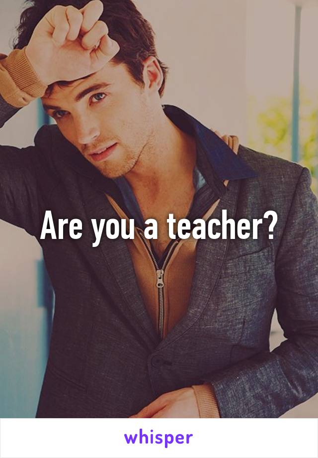 Are you a teacher?