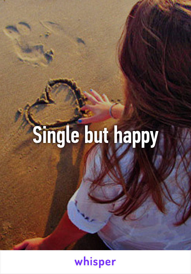 Single but happy