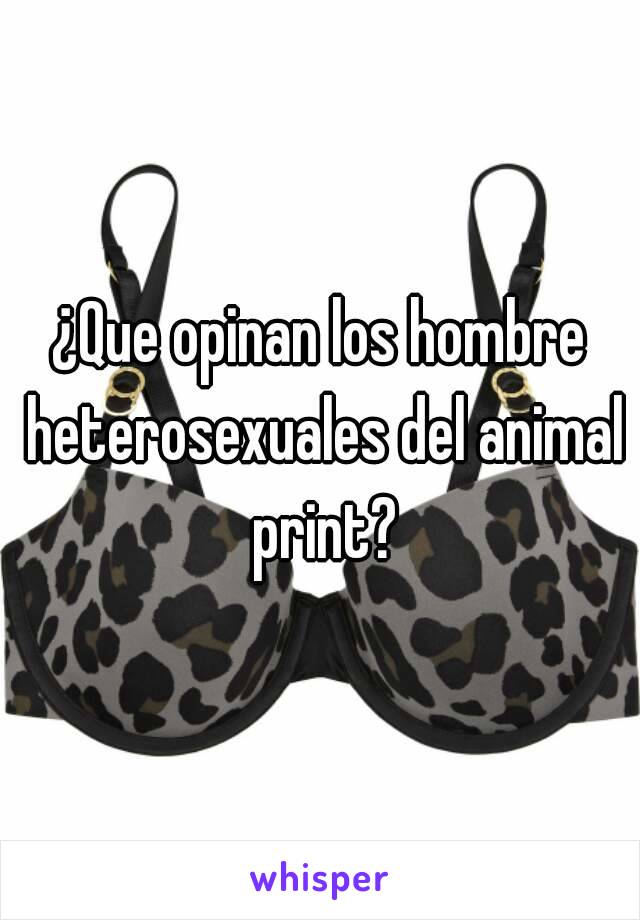 ¿Que opinan los hombre heterosexuales del animal print?