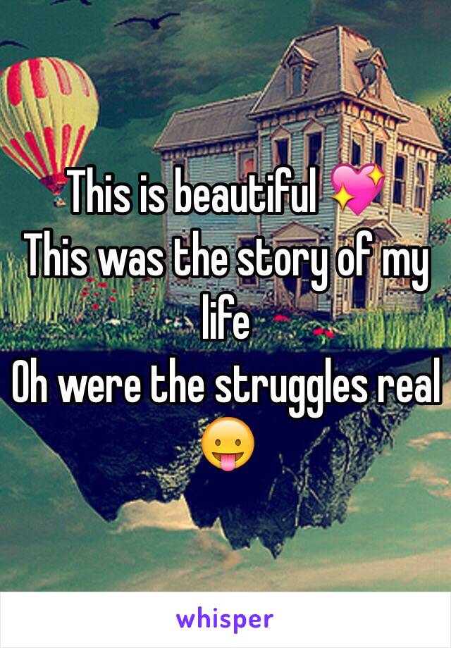 This is beautiful 💖
This was the story of my life 
Oh were the struggles real 😛