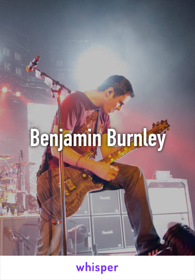 Benjamin Burnley