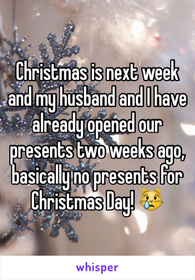 Christmas is next week and my husband and I have already opened our presents two weeks ago, basically no presents for Christmas Day! 😿