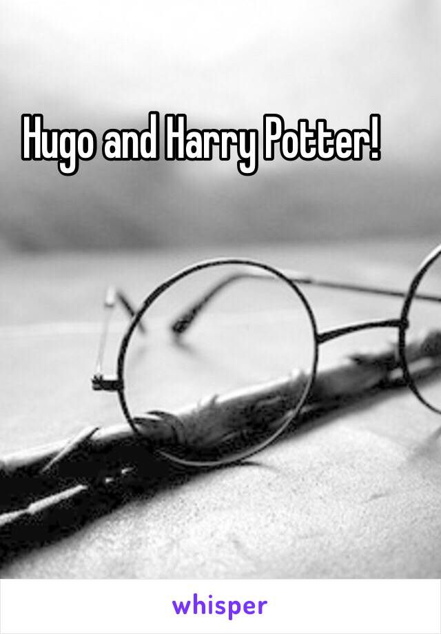 Hugo and Harry Potter!