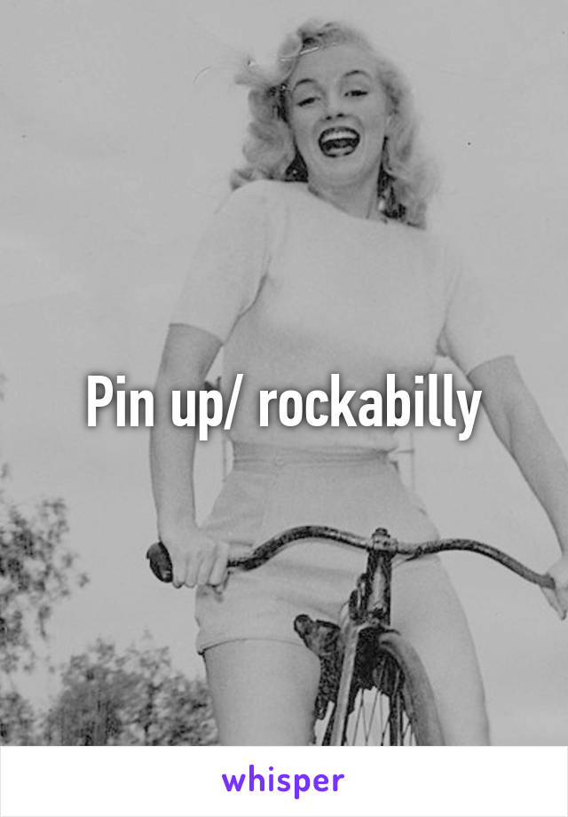 Pin up/ rockabilly