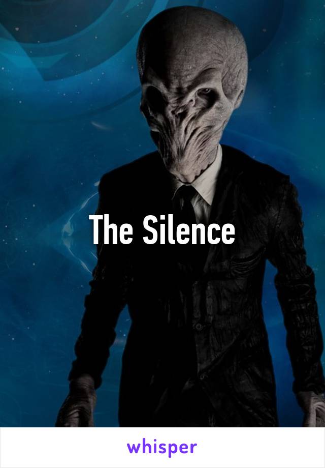 The Silence