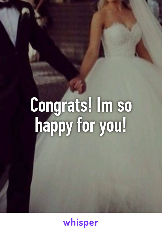 Congrats! Im so happy for you!