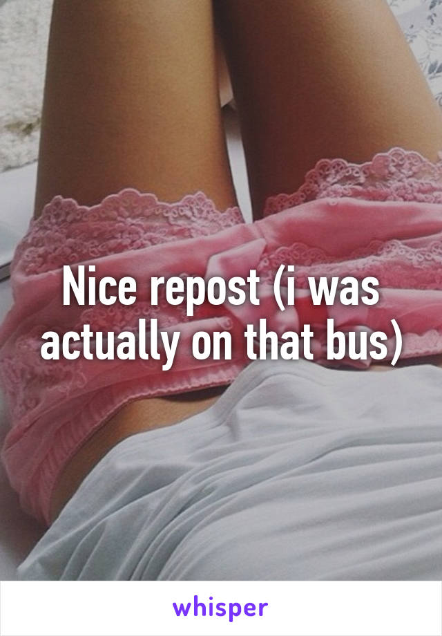 Nice repost (i was actually on that bus)