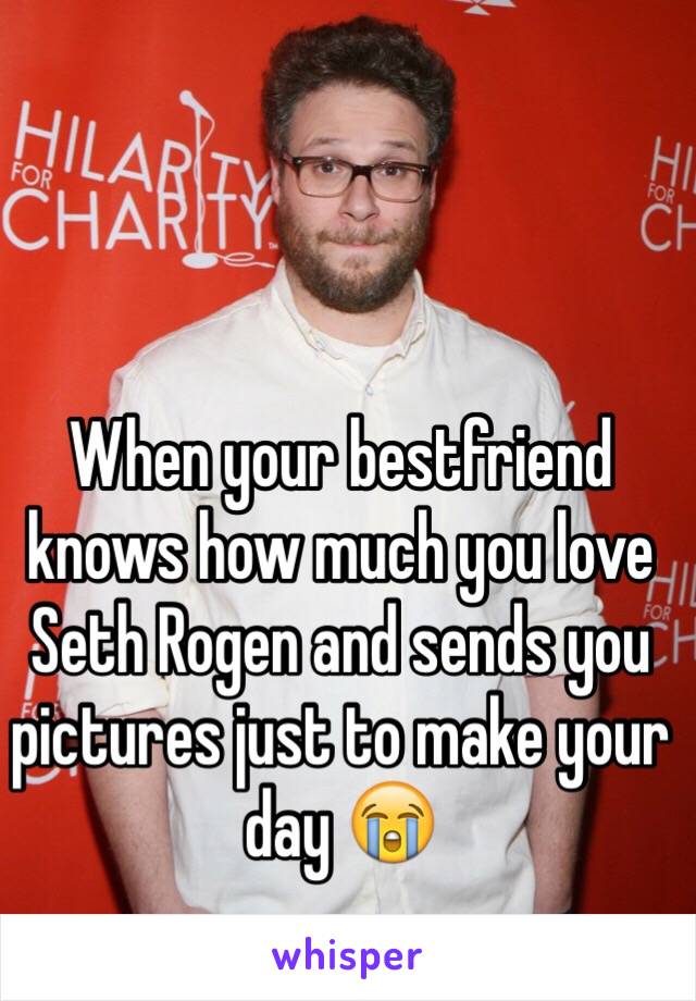 When your bestfriend knows how much you love Seth Rogen and sends you pictures just to make your day 😭