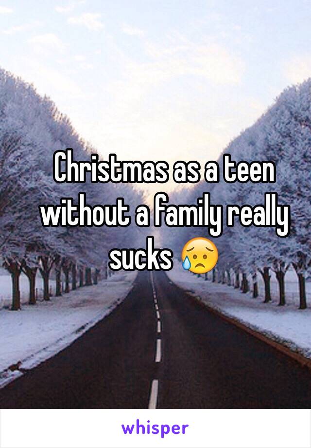 Christmas as a teen without a family really sucks 😥