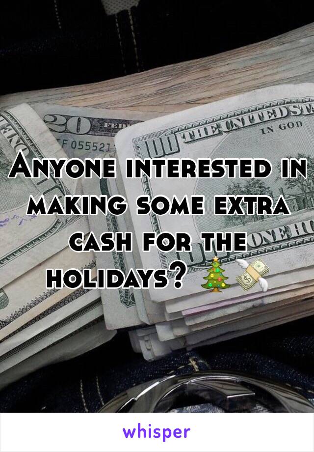 Anyone interested in making some extra cash for the holidays? 🎄💸