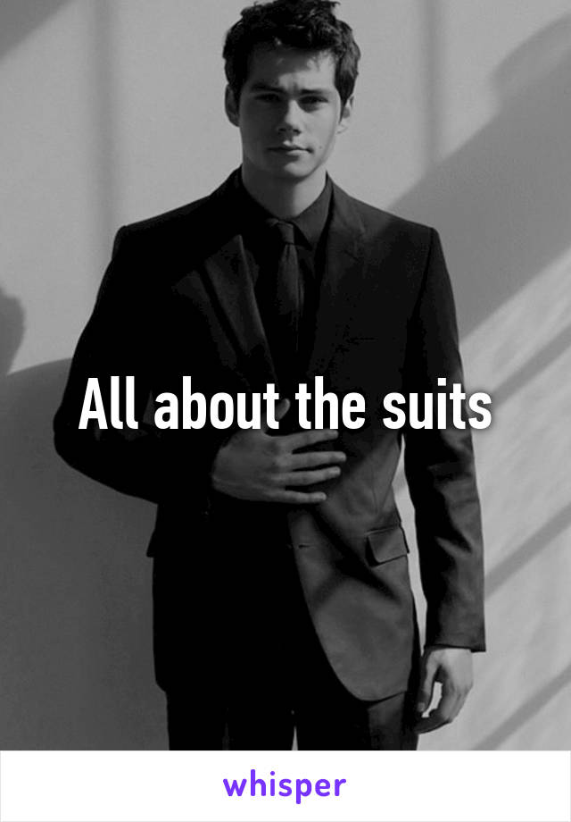 All about the suits