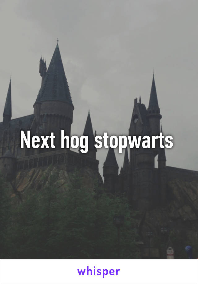 Next hog stopwarts 