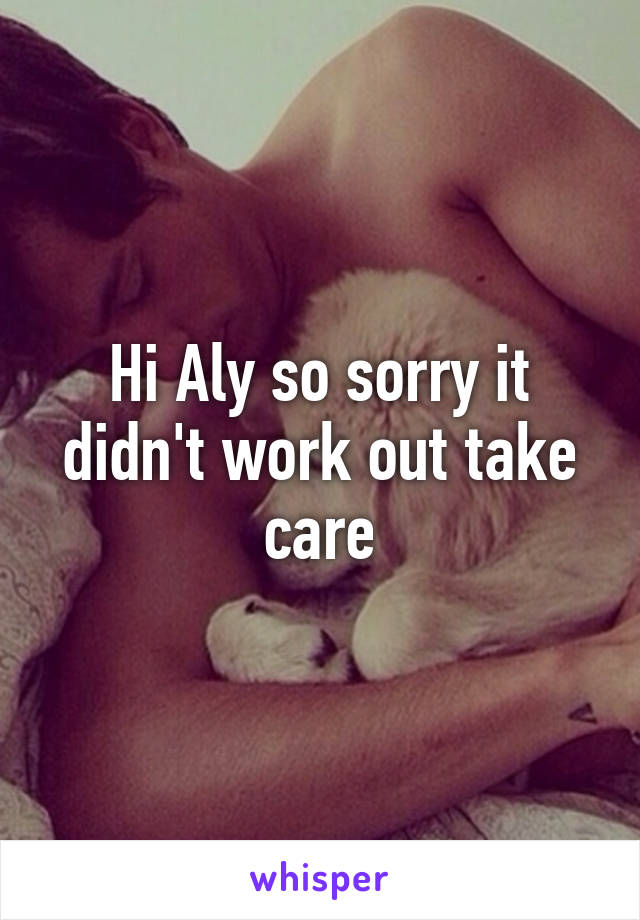 Hi Aly so sorry it didn't work out take care