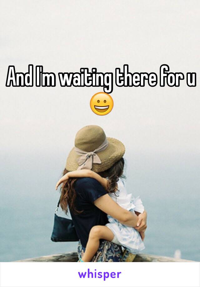 And I'm waiting there for u 😀 