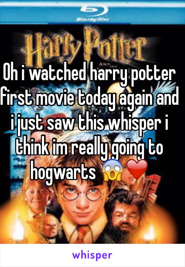 Oh i watched harry potter first movie today again and i just saw this whisper i think im really going to hogwarts 😱❤️