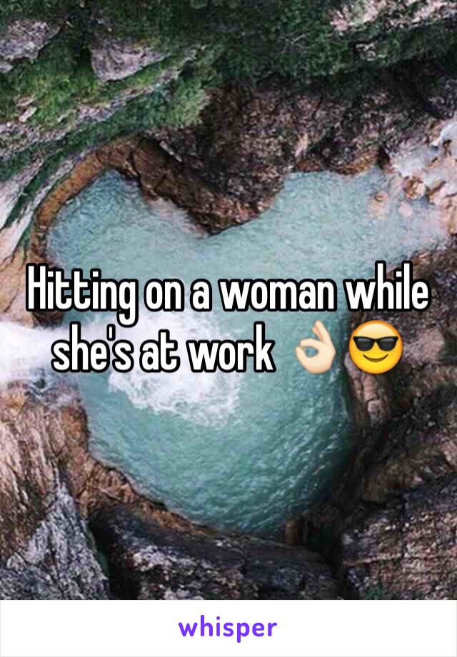 Hitting on a woman while she's at work 👌🏻😎