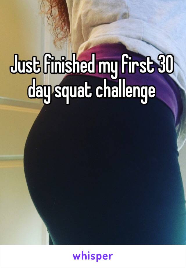 Just finished my first 30 day squat challenge 